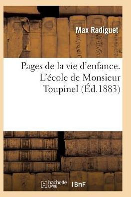 Pages de la Vie d'Enfance. l'??ole de Monsieur Toupine