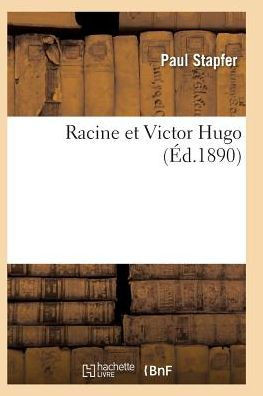 Racine Et Victor Hugo 3e ??ition