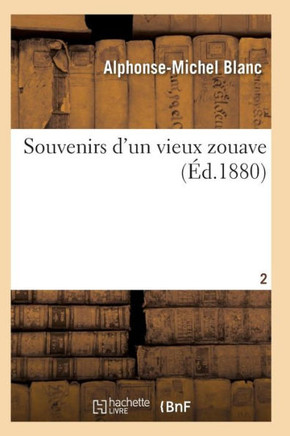 Souvenirs d'Un Vieux Zouave T02