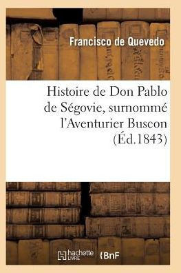Histoire de Don Pablo de S??ovie, Surnomm??l'Aventurier Buscon