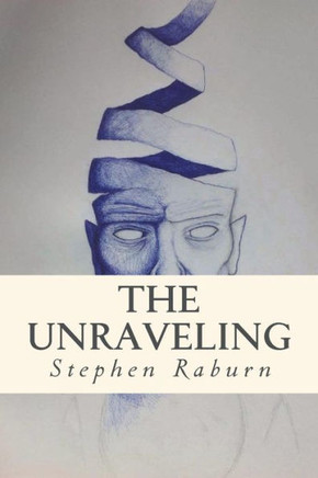 The Unraveling... And Other Stories