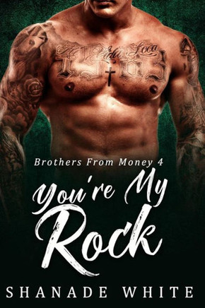 You'Re My Rock (Brothers From Money) (Volume 4)