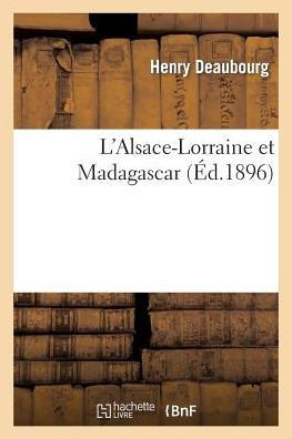 L'Alsace-Lorraine Et Madagascar