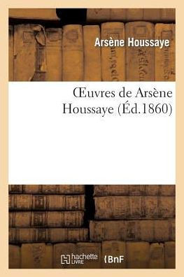 Oeuvres de Ars??e Houssaye