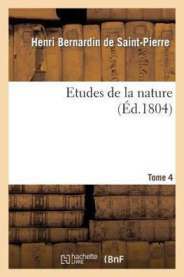 Etudes de la Nature. Tome 4