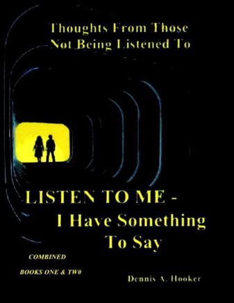 Listen To Me - I Have Something To Say - : Combined Books I And Ii