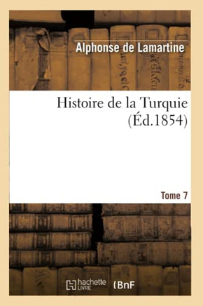 Histoire de la Turquie. Tome 7