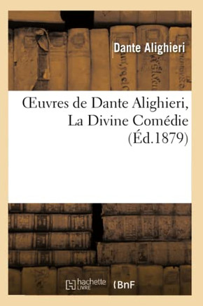 Oeuvres de Dante Alighieri, La Divine Com??ie
