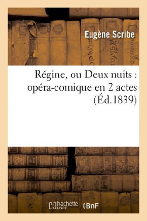 R??ine, Ou Deux Nuits: Op??a-Comique En 2 Actes
