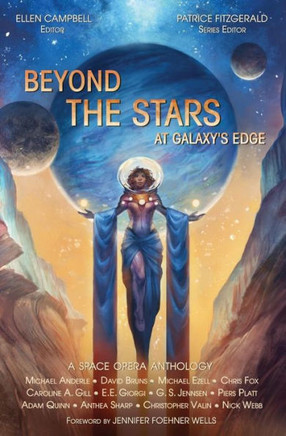Beyond The Stars: At Galaxy'S Edge: A Space Opera Anthology (Beyond The Stars Space Opera Anthologies)