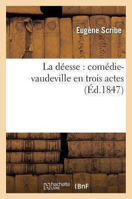 La D??sse: Com??ie-Vaudeville En Trois Actes