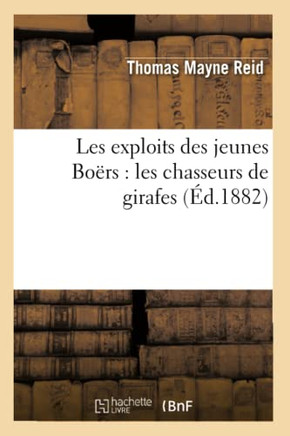 Les Exploits Des Jeunes Bo??s: Les Chasseurs de Girafes
