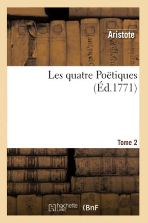 Les Quatre Po??iques. T. 2