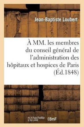 ??MM. Les Membres Du Conseil G????al de l'Administration Des H??itaux Et Hospices de Paris