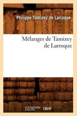 M??anges de Tamizey de Larroque