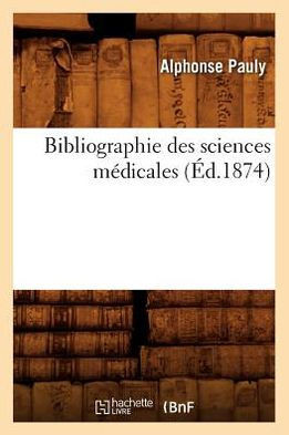 Bibliographie Des Sciences M??icales (??.1874)