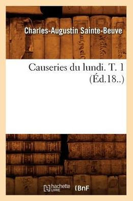 Causeries Du Lundi. T. 1 (??.18..)