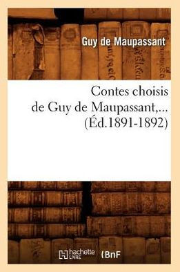Contes Choisis de Guy de Maupassant (??.1891-1892)