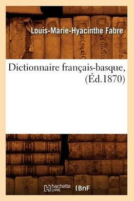 Dictionnaire Fran??is-Basque, (??.1870)