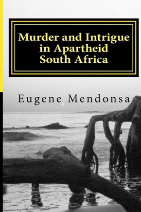 Murder And Intrigue In Apartheid South Africa