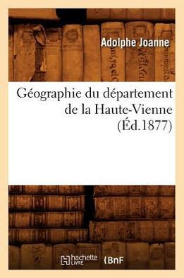 G??graphie Du D??artement de la Haute-Vienne (??.1877)
