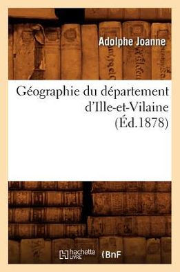 G??graphie Du D??artement d'Ille-Et-Vilaine (??.1878)