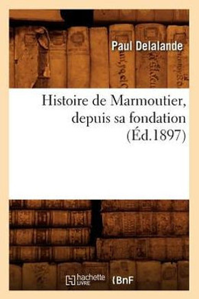 Histoire de Marmoutier, Depuis Sa Fondation (??.1897)