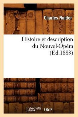 Histoire Et Description Du Nouvel-Op??a (??.1883)