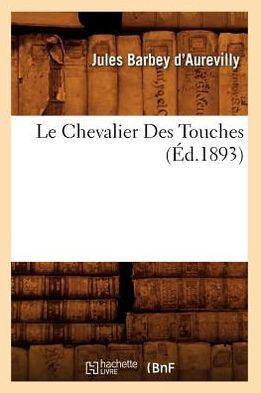 Le Chevalier Des Touches (??.1893)