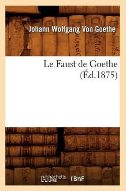 Le Faust de Goethe (??.1875)