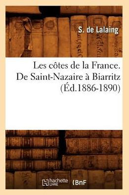 Les C??es de la France. de Saint-Nazaire ??Biarritz (??.1886-1890)