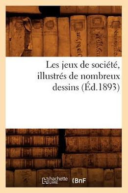 Les Jeux de Soci???? Illustr?? de Nombreux Dessins (??.1893)