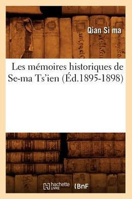 Les M??oires Historiques de Se-Ma Ts'ien (??.1895-1898)