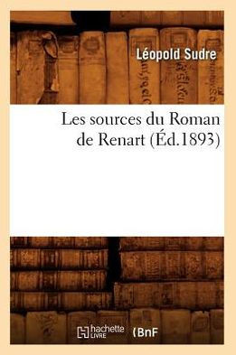 Les Sources Du Roman de Renart (??.1893)