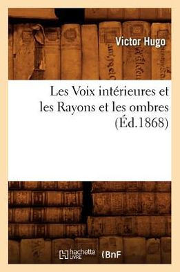 Les Voix Int??ieures Et Les Rayons Et Les Ombres, (??.1868)