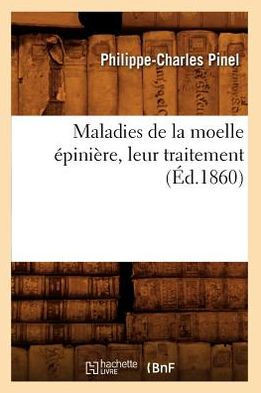 Maladies de la Moelle ??ini??e, Leur Traitement, (??.1860)