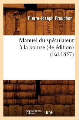 Manuel Du Sp??ulateur ??La Bourse (4e ??ition) (??.1857)