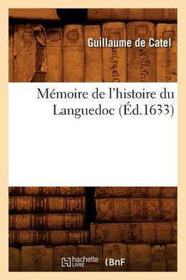 M??oire de l'Histoire Du Languedoc (??.1633)