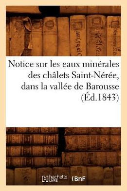Notice Sur Les Eaux Min??ales Des Ch??ets Saint-N????, Dans La Vall?? de Barousse, (??.1843)