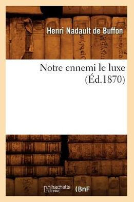 Notre Ennemi Le Luxe (??.1870)