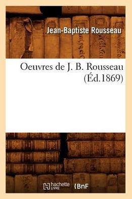 Oeuvres de J. B. Rousseau (??.1869)