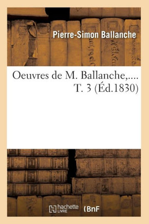 Oeuvres de M. Ballanche. Tome 3 (??.1830)