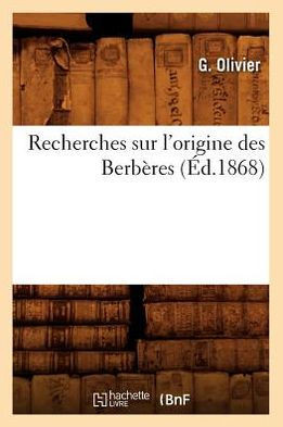 Recherches Sur l'Origine Des Berb??es (??.1868)