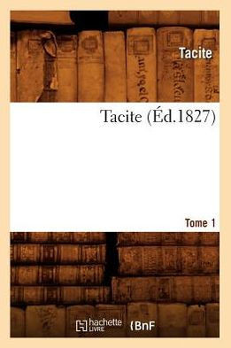 Tacite. Tome 1 (??.1827)