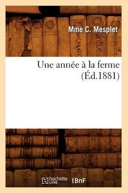 Une Ann?? ??La Ferme, (??.1881)