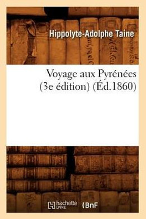 Voyage Aux Pyr????s (3e ??ition) (??.1860)