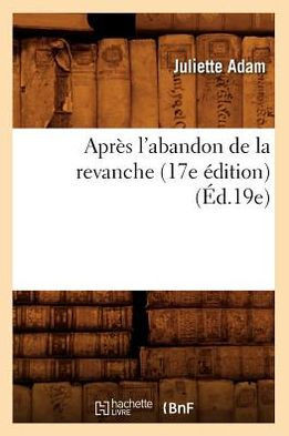 Apr?? l'Abandon de la Revanche (17e ??ition) (??.19e)