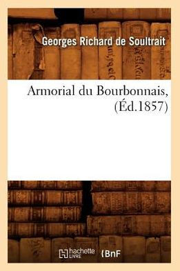 Armorial Du Bourbonnais, (??.1857)