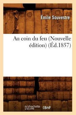 Au Coin Du Feu (Nouvelle ??ition) (??.1857)
