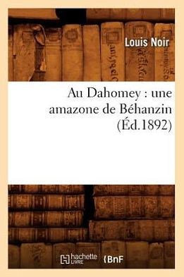 Au Dahomey: Une Amazone de B??anzin (??.1892)